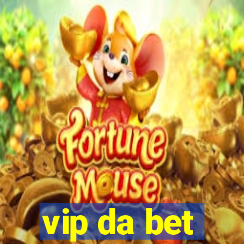 vip da bet